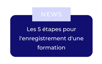 Les 5 étapes pour l&rsquo;enregistrement d&rsquo;une formation au répertoire spécifique des certifications et des habilitations (RSCH ou l&rsquo;ex-Inventaire)