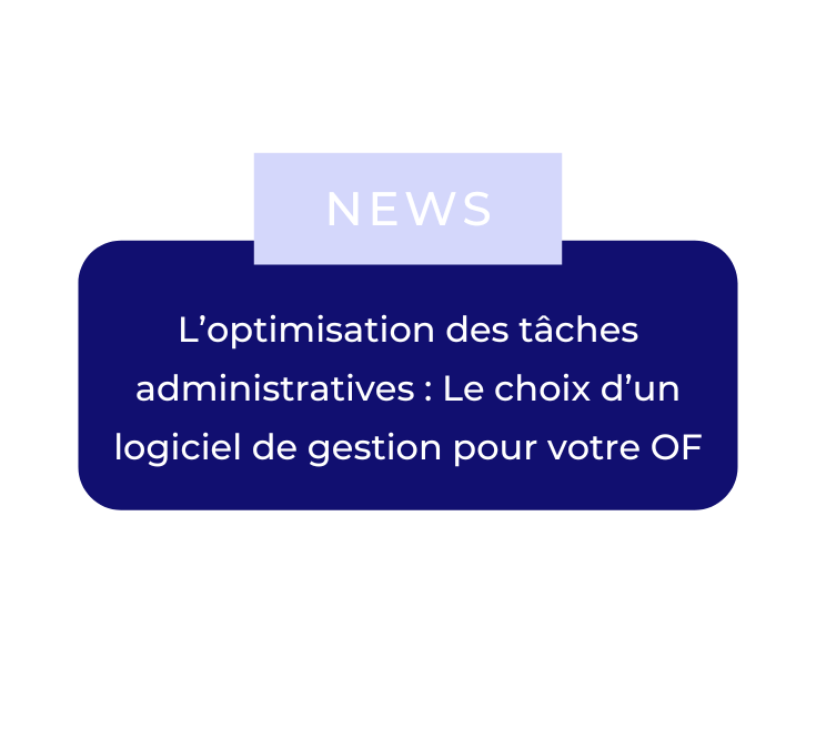 Tout savoir sur l’optimisation des tâches administratives : Le choix d’un logiciel de gestion pour votre OF