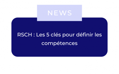 RSCH : Les 5 clés pour définir les compétences