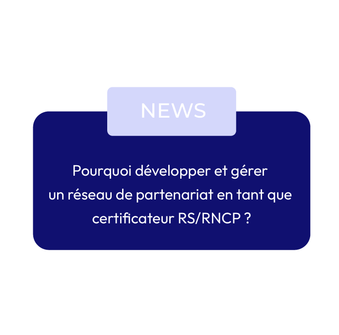 Pourquoi gérer un réseau de partenariat en tant que certificateur RS/RNCP ?