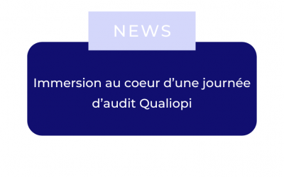 Immersion au coeur d’une journée d’audit Qualiopi