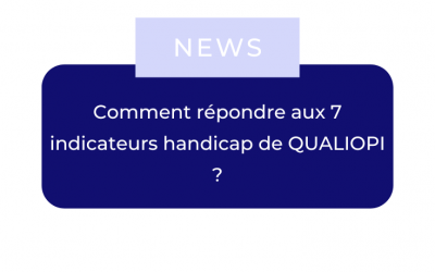 Comment répondre aux 7 indicateurs handicap de QUALIOPI ?