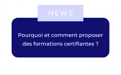 Pourquoi et comment proposer des formations certifiantes ?