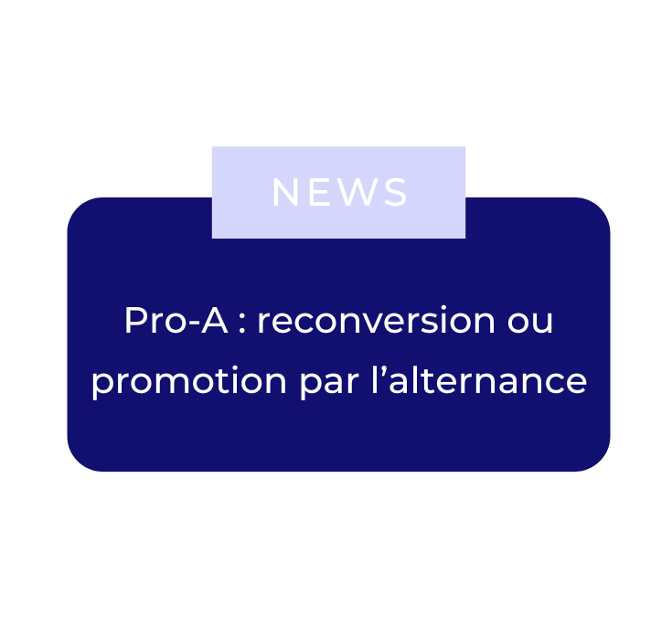 Pro-A : reconversion ou promotion par l’alternance