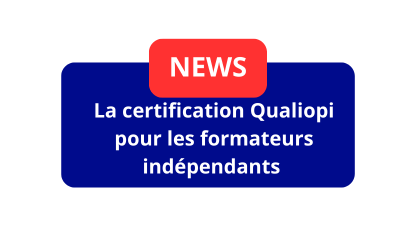 La certification Qualiopi pour les formateurs indépendants