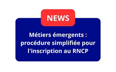 Métiers émergents : procédure simplifiée pour l&rsquo;inscription au RNCP