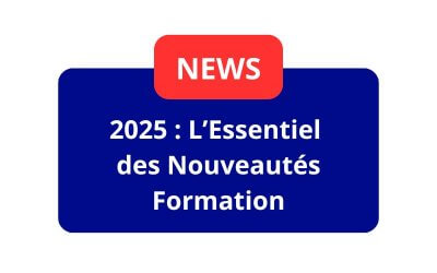 2025 : L&rsquo;essentiel des nouveautés formation