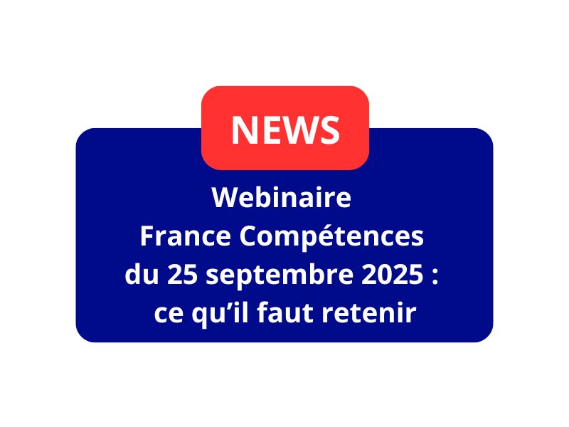 Webinaire France Compétences du 25 septembre 2025 : ce qu’il faut retenir